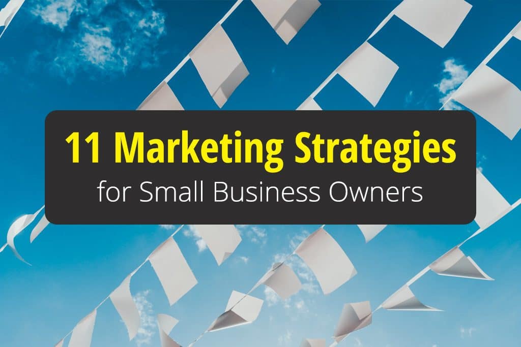 11 Best Marketing Strategies for Small Business Owners ...
