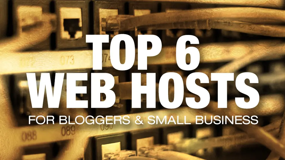 Top Web Hosts for Bloggers & Small Business