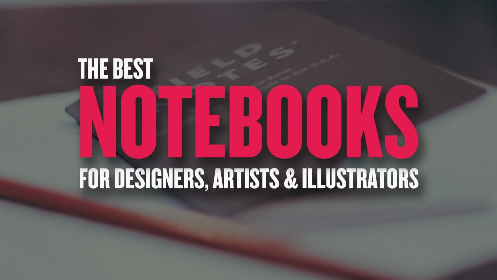 Best Notebooks for Creatives
