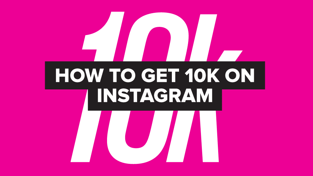How to Get to 10k Followers on Instagram | JUST™ Creative