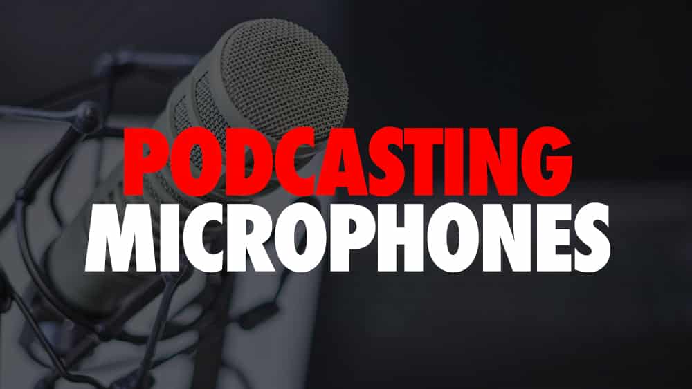 Top Podcast Microphones For Incredible Audio Just Creative