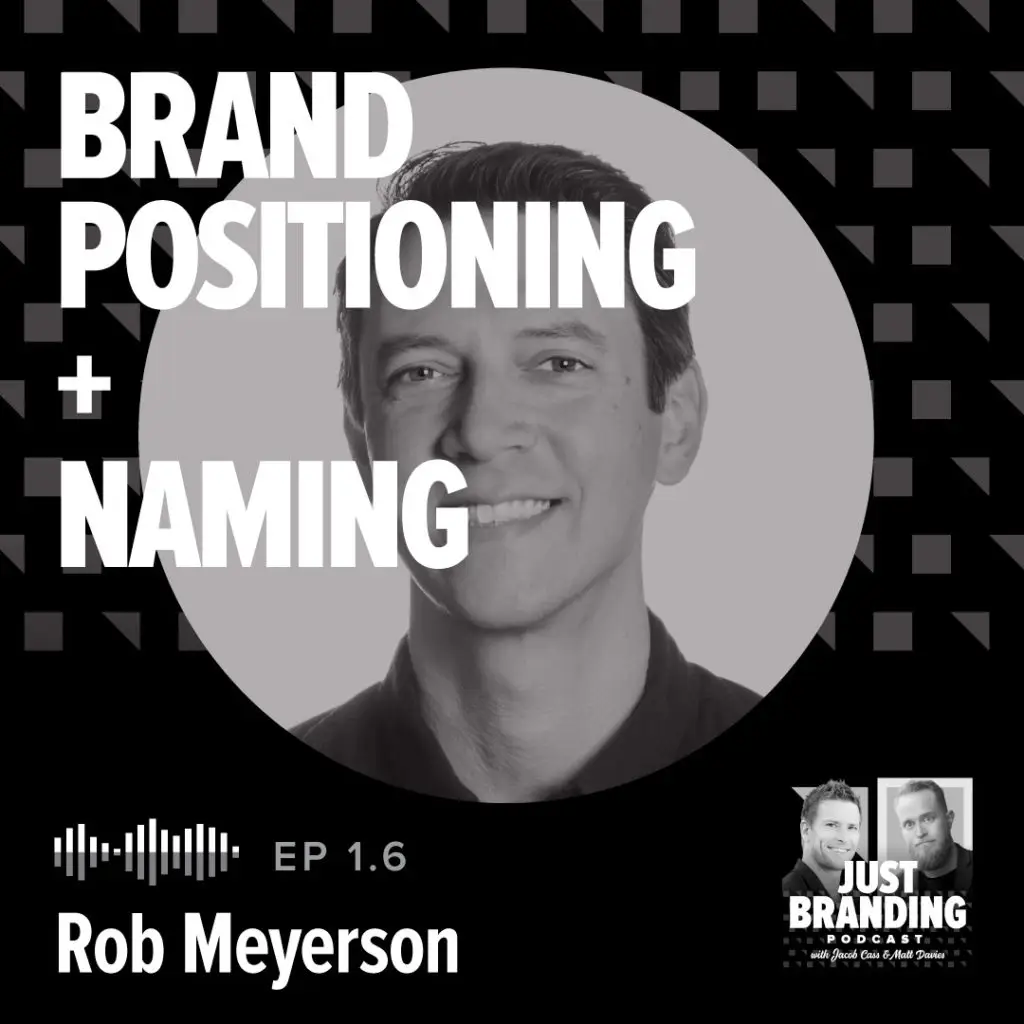 Brand Positioning and Naming with Rober Meyerson Podcast Cover Art