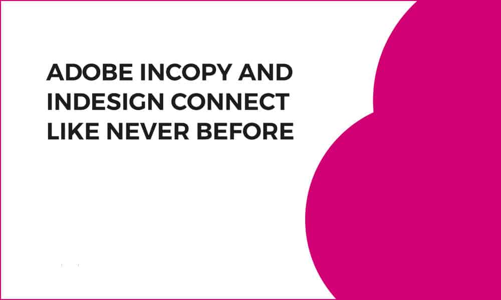 GoCopy Workflow for Adobe InDesign and InCopy