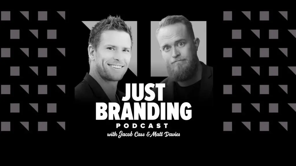 JUST Branding Podcast with Jacob Cass & Matt Davies
