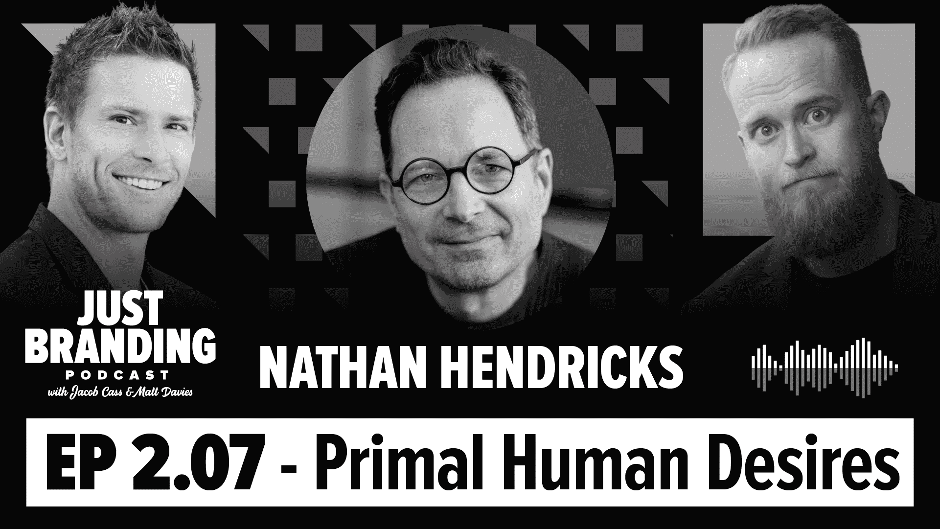 How To Tap Into Primal Human Desires with Nathan Hendricks - JUST Branding Podcast S02.EP07