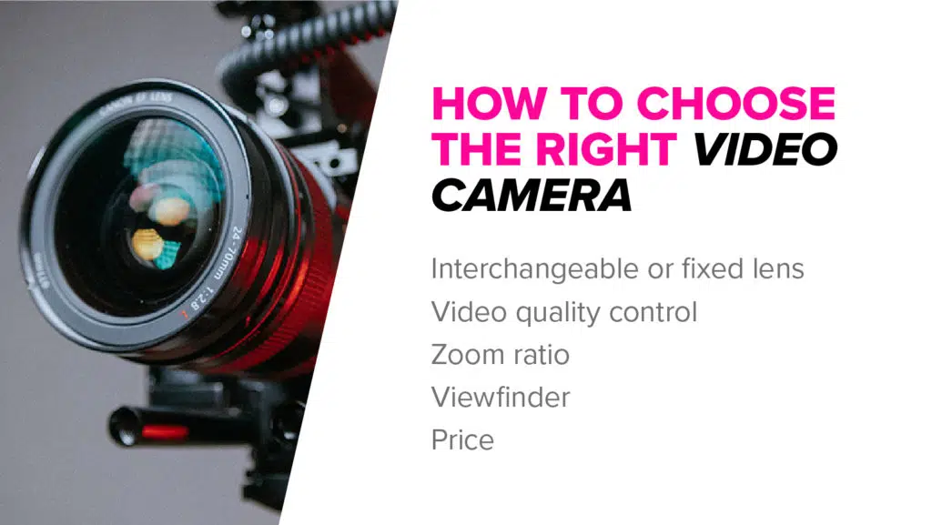 How to choose the right video camera