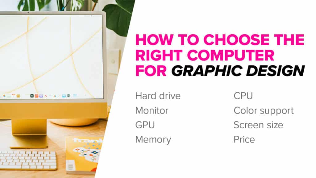 Choose the right computer as a graphic design professional