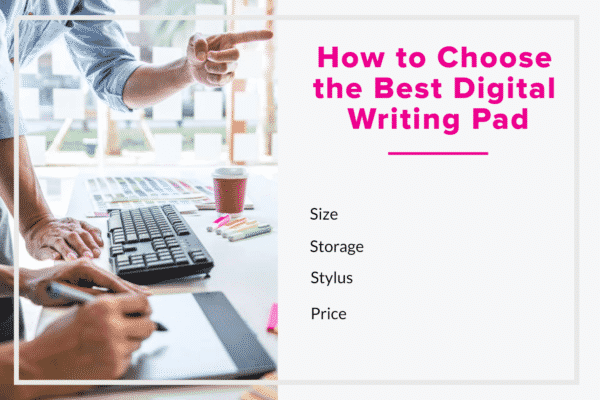 How to Choose the Best Digital Writing Pad