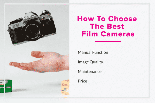 How To Choose The Best Film Cameras