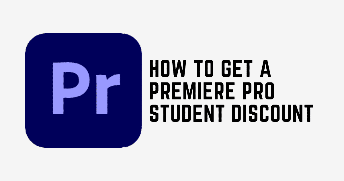 How to get an Adobe Premiere Pro Student Discount in 2022