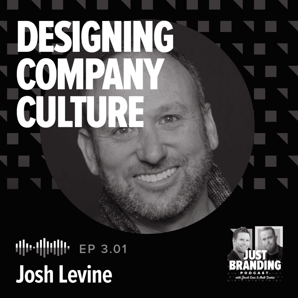 Designing Company Culture with Josh Levine
