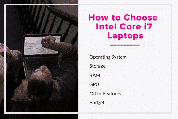 How to Choose Intel Core i7 Laptops