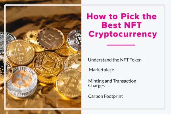 How to Pick the Best NFT Cryptocurrency