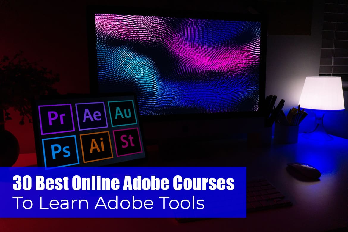 30 best online adobe courses to learn adobe tools
