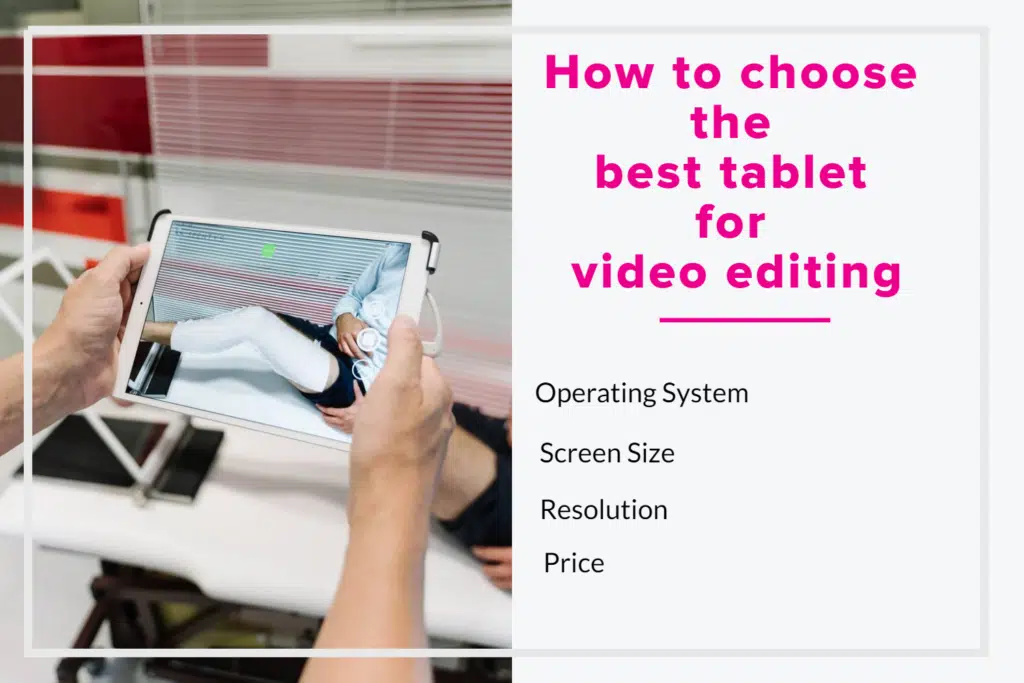 How to choose the best tablet for video editing