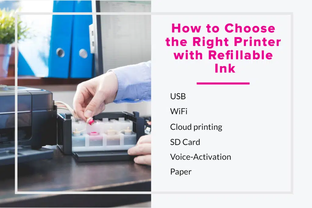 How to Choose the Right Printer with Refillable Ink