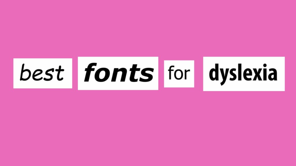 best fonts for dyslexia