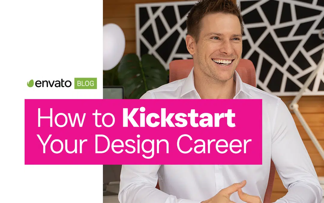 How to KickStart Your Design Career
