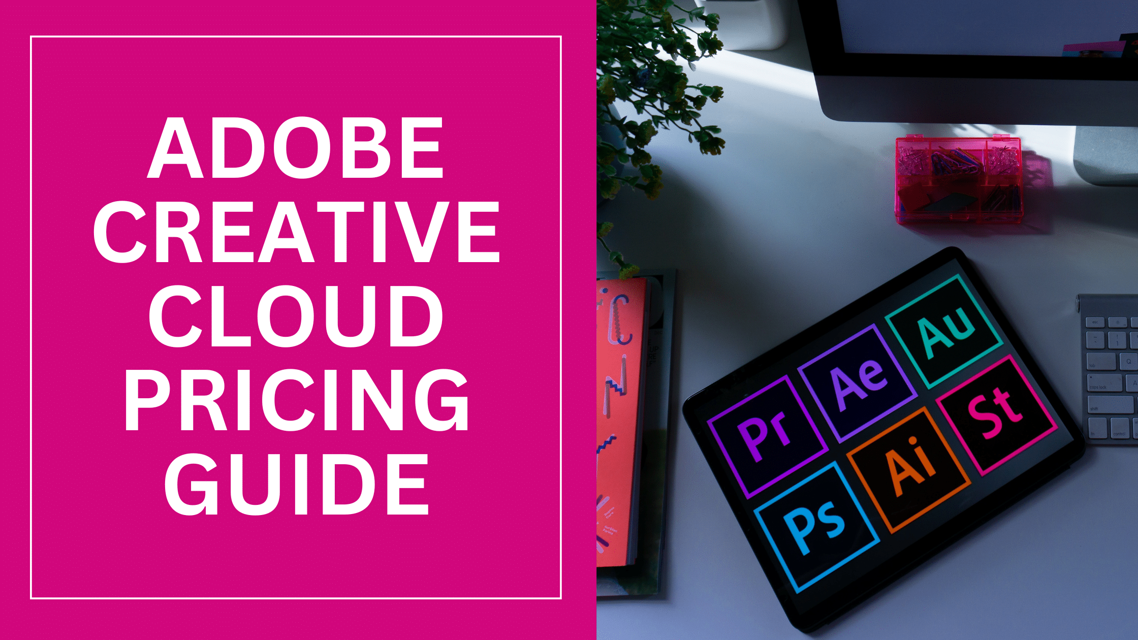 Adobe Creative Cloud Pricing Guide