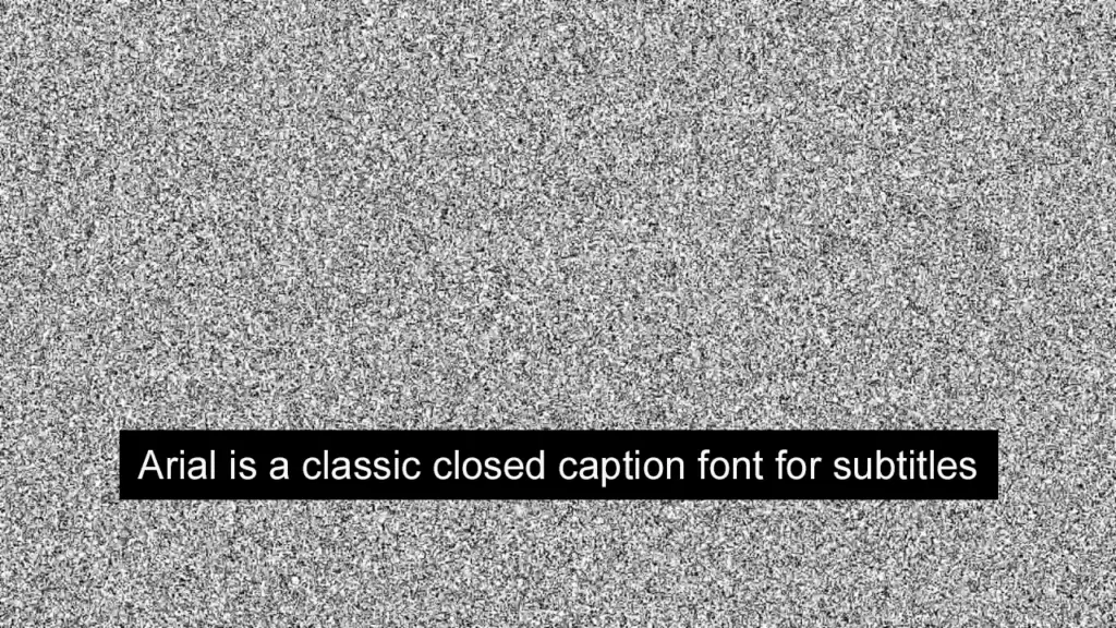 Arial Closed Caption Font