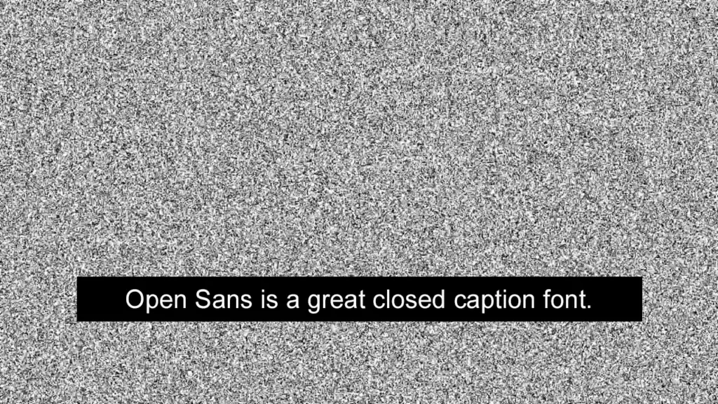 Open Sans Closed Caption Font