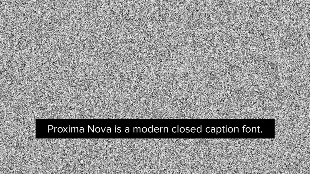 Proxima Nova Closed Caption Font