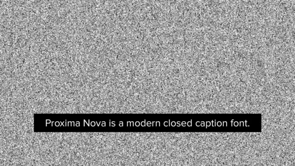 Proxima Nova Closed Caption Font