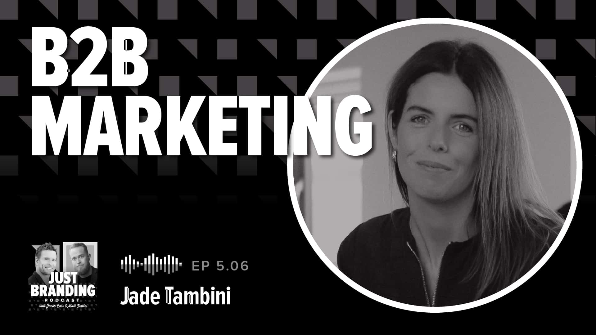 B2B Marketing with Jade Tambini