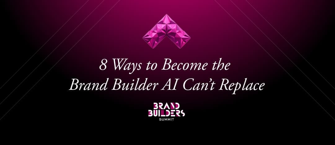 Eight Lessons for Brand Builders in the Age of AI